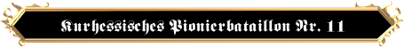 Kurhessisches Pionierbataillon Nr. 11